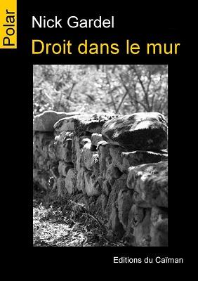 Droit dans le mur,  Nick Gardel